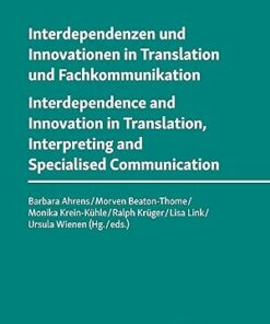 Interdependenzen und Innovationen in Translation und Fachkommunikation  Interdependence and Innovation in Translation, Interpreting and Specialised Communication