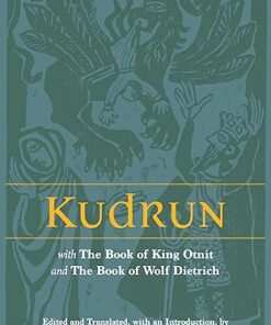 Kudrun  With the Book of King Otnit and the Book of Wolf Dietrich