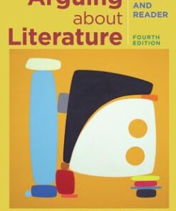 Arguing About Literature A Guide and Reader Fourth Edition