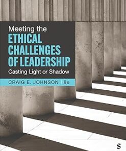 Meeting the Ethical Challenges of Leadership Casting Light or Shadow 8th Edition