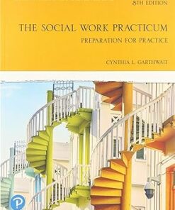The Social Work Practicum Preparation for Practice 8th Edition