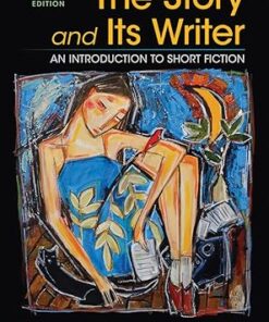 The Story and Its Writer Compact An Introduction to Short Fiction Tenth Edition