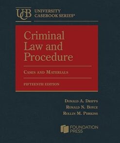 Criminal Law and Procedure, Cases and Materials (University Casebook Series) 15th Edition