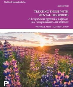 Treating Those with Mental Disorders A Comprehensive Approach to Diagnosis, Case Conceptualization, and Treatment